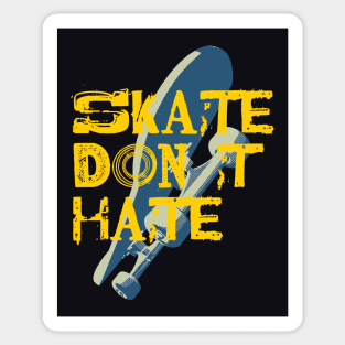 Skate Don't Hate Sticker